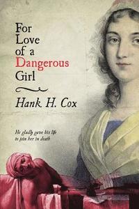 bokomslag For Love of a Dangerous Girl
