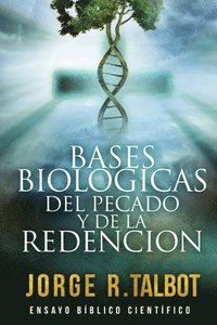 bokomslag Bases Biológicas del Pecado y de la Redención: Ensayo Biblico Cientifico