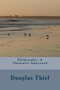 bokomslag Philosophy: A Thematic Approach