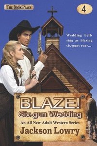 bokomslag Blaze! Six-Gun Wedding