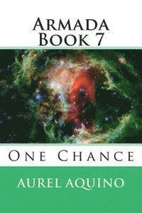 Aurel Aquino - Armada Book 7: One Chance, Häftad