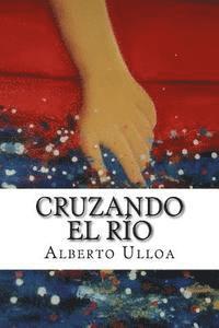 Alberto Ulloa - Cruzando el río, Häftad