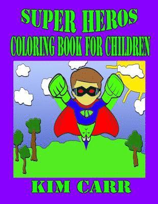 Super Heros: Coloring Book for Children 1