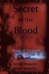 bokomslag Secret of the Blood: Death of Twilight