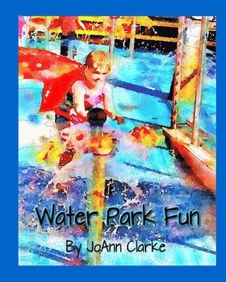 bokomslag Water Park Fun: Early Learning Beginner Readers