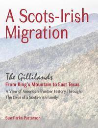 bokomslag A Scots-Irish Migration: The Gillilands - From King's Mountain to East Texas