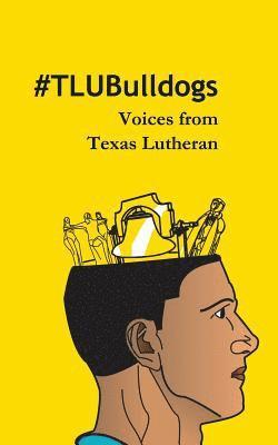 bokomslag #TLUBulldogs: Voices from Texas Lutheran