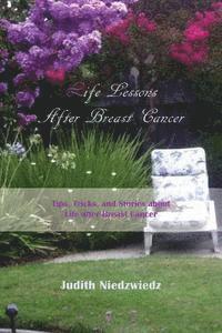 bokomslag Life Lessons After Breast Cancer: Tips, tricks, and Stories about Life after Breast Cancer