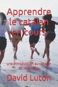 bokomslag Apprendre le catalan en cours: une introduction au catalan et valencien
