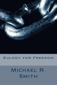 bokomslag Eulogy for Freedom