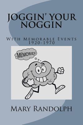 Joggin' Your Noggin: With Memorable Events 1920-1970 1