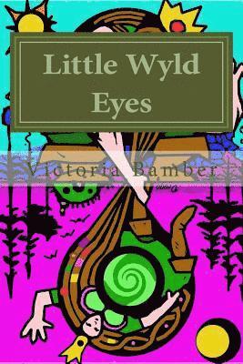 bokomslag Little Wyld Eyes: Tatou's Tale of How Baby Hebe Mud Came To Be