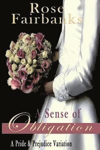 A Sense of Obligation: A Pride and Prejudice Variation 1