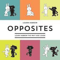 bokomslag Learn Hebrew Opposites: Learn Hebrew The Way Kids Learn