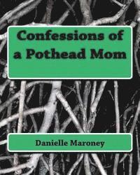 Confessions of a Pothead Mom 1