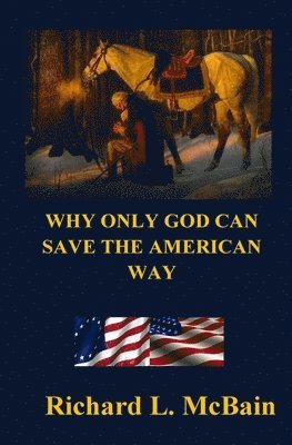 bokomslag Why Only God Can Save The American Way