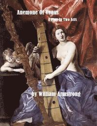 William Armstrong - Anemone Of Venus: A Play In Two Acts, Häftad