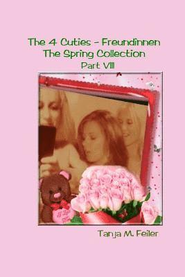 The 4 Cuties - Freundinnen Part VIII: The Spring Collection 1