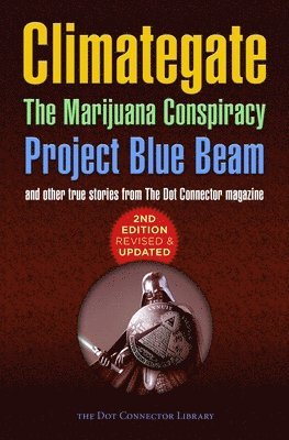 bokomslag Climategate, The Marijuana Conspiracy, Project Blue Beam...