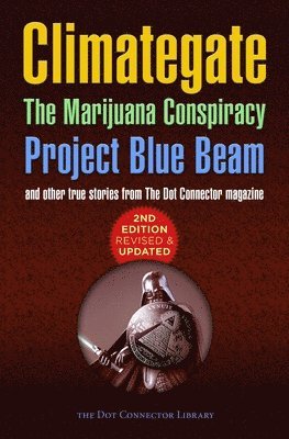 Colin Bondi, Kerry Cassidy - Climategate, The Marijuana Conspiracy, Project Blue Beam..., Häftad