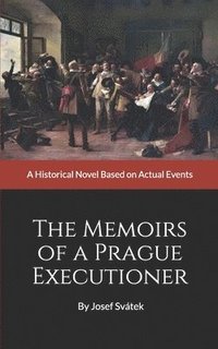 bokomslag The Memoirs of a Prague Executioner