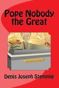 Pope Nobody the Great 1