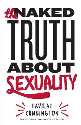 bokomslag The Naked Truth About Sexuality