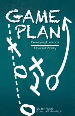 bokomslag Game Plan: Developing Intentional Missional Ministry