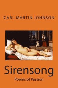 bokomslag Sirensong: Poems of Sensuous Passion and Sweet Lust