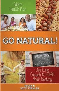 bokomslag Eden's Health Plan - Go Natural!: Live Long Enough to Fulfill Your Destiny