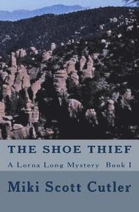Miki Scott Cutler - The Shoe Thief A Lorna Long Mystery Book I, Häftad