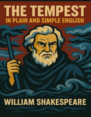 bokomslag The Tempest in Plain and Simple English: (A Modern Translation and the Original Version)