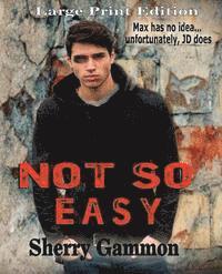 Not So Easy (LARGE PRINT Edition): LaRgE PrInT Edition 1