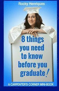 bokomslag 8 Things You Need To Know Before You Graduate