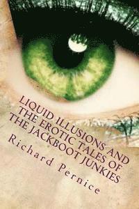 bokomslag Liquid Illusions and the Erotic Tales of the Jackboot Junkies