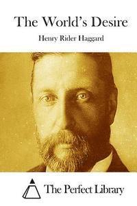 H. Rider Haggard, The Perfect Library - The World's Desire, Häftad