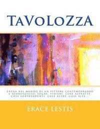 bokomslag Tavolozza: Entra nel mondo di un pittore contemporaneo sconosciuto: sogni, visioni, cose astratte, cose sorprendenti, cose altre e cose alte...