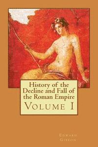 bokomslag History of the Decline and Fall of the Roman Empire: Volume I