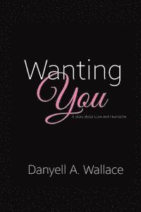 Danyell a. Wallace - Wanting You, Häftad
