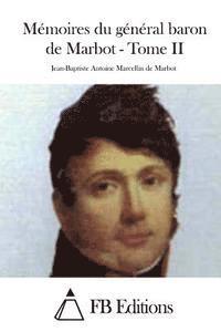 Jean-Baptiste Antoine Marcellin Marbot, Fb Editions - Mémoires du général baron de Marbot - Tome II, Häftad
