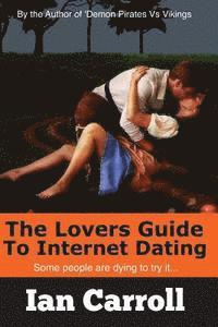 bokomslag The Lovers Guide To Internet Dating