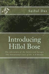 bokomslag Introducing Hillol Bose: The Adventure of the Saints and Savages The Sensational Case of Dr. A B Biswas