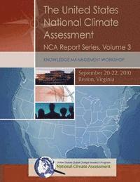 bokomslag The United States National Climate Assessment: Knowledge Management Workshop: NCA Report Series, Volume 3