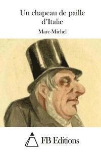 Marc-Michel, Fb Editions - Un chapeau de paille d'Italie, Häftad