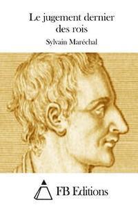 Sylvain Marechal, Fb Editions - Le jugement dernier des rois, Häftad