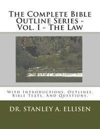 The Complete Bible Outline Series: With Introductions, Outlines.Bible Texts, And Questions.