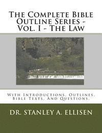 The Complete Bible Outline Series: With Introductions, Outlines.Bible Texts, And Questions. 1