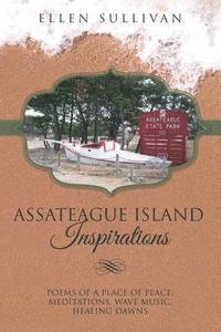 bokomslag Assateague Island Inspirations: Poems of a Place of Peace, Meditations, Wave Music, Healing Dawns