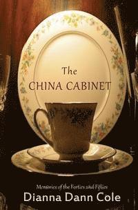 bokomslag The China Cabinet: Memories of the Forties and Fifties