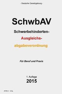 bokomslag SchwbAV: Schwerbehinderten-Ausgleichsabgabeverordnung